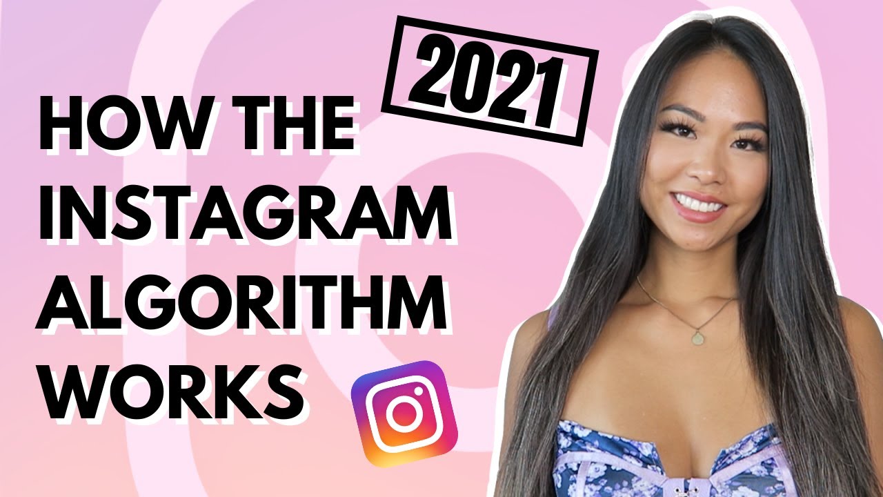 How the Instagram Algorithm Works 2021 – What You NEED to know to GROW!